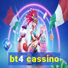 bt4 cassino